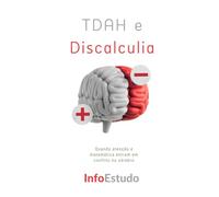 TDAH e Discalculia: Quando atenção e matemática entram em conflito no cérebro