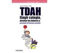 TDAH: Elegir el colegio, afrontar los deberes y prevenir el fracaso escolar (Guías para padres y madres)