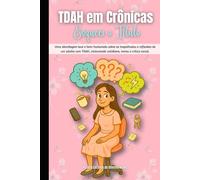 TDAH em Crônicas Esqueci o Título: Uma abordagem leve e bem-humorada sobre as trapalhadas e reflexões de um adulto com TDAH, misturando cotidiano, ... Rótulos: Psicologia e Inclusão na Prática")