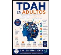 TDAH en Adultos: La guía clara para entender el déficit de atención en adultos, gestionar la impulsividad y el caos mental, y convertir tu cerebro diferente en tu mayor fortaleza