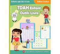 TDAH Enfant Outils Livre: Plus de 60 Activités Pour Améliorer La Concentration et L'attention