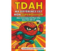 TDAH - Ma différence est mon superpouvoir.: Mon cerveau va plus vite que ton Wi-Fi! - Planificateur Quotidien