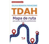 TDAH: Mapa de ruta para padres, docentes y profesionales (Serie Convivir en Diversidad)