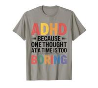 TDAH porque un pensamiento a la vez es demasiado aburrido Camiseta