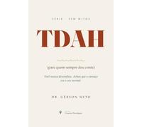 TDAH sem mitos: TDAH para quem sempre deu conta: o que a ciência de verdade sabe (Psicologia Sem Mito)
