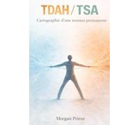 TDAH/TSA: Cartographie d'une tension permanente