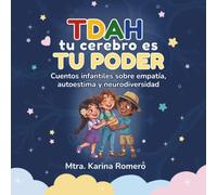 TDAH: Tu cerebro es tu poder: Cuentos infantiles sobre empatía, autoestima y neurodiversidad