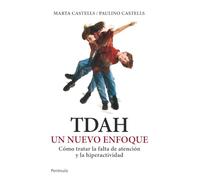 TDAH. Un nuevo enfoque: Cómo tratar la falta de atención y la hiperactividad (ATALAYA)
