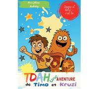 TDAH une Aventure de Timo et Kruzi: Le petit guide illustré pour enfants TDA/H pleins de vitalité : apprendre en jouant avec des histoires drôles, ... en soi - aussi adapté aux enfants autistes.