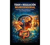 TDAH Y REGULACION NEUROSENSORIAL: Integrando el oido, el intestino y el cerebro para un enfoque sistemico