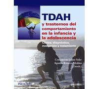 TDAH y trastornos del comportamiento en la infancia y la adolescencia: Clínica, diagnóstico, evaluación y tratamiento (Psicología)