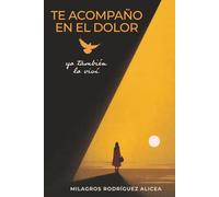 TE ACOMPAÑO EN EL DOLOR: Yo también lo viví