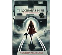 TE ACORDARÁS DE MÍ: Un Amor Transformador