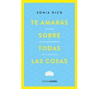 Te amarás sobre todas las cosas: Descubre los 10 mandamientos de la felicidad (Terapias Mi Coach)