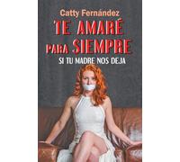 TE AMARE PARA SIEMPRE: si tu madre nos deja