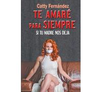 TE AMARE PARA SIEMPRE: si tu madre nos deja