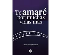 Te amaré por muchas vidas más