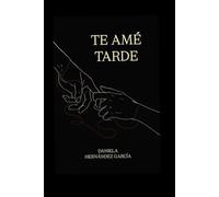 Te Amé Tarde