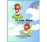 Te Amo, Jesus (Spanish): Ilustraciones animadas, un camino hacia la Fe!