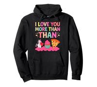 Te amo más que la pizza de los cupcakes de unicornios Sudadera con Capucha