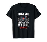 Te Amo más Que mi Bicicleta (Apenas) - Cyclist Valentine Camiseta
