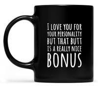 Te amo por tu personalidad, pero ese trasero es realmente bonito. Tazas de café de regalo, taza de café novedosa, taza de té de cerámica con impresión de doble cara para mamá, papá, amigo, esposa, esp