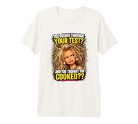 Te apresuraste a Pasar tu Prueba y pensaste Que cocinaste el Examen Camiseta Premium