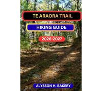 TE ARAROA TRAIL HIKING GUIDE: 14 (TrailWise 2025 Hiking Edition)