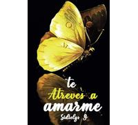 Te atreves a amarme