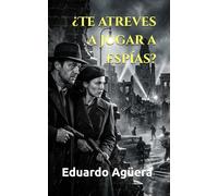 ¿Te atreves a jugar a espías?: Donde la verdad es el arma más peligrosa de la Guerra Fría. (Novela de espías, suspense y acción) (Novelas bélicas y drama)