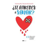 ¿Te atreves a Sanar?: 15 días para disfrutar contigo misma