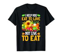 Te ayudo a Comer para Vivir, no Vivir para Comer Camiseta