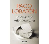 Te buscaré mientras viva (Primera persona)