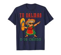 Te Calmas o Te Calmo Divertido Mexicano Mamá Madres Camiseta, Hombre, Azul Marino, XL