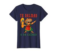 Te Calmas o Te Calmo Divertido Mexicano Mamá Madres Camiseta, Mujer, Azul Marino, 3XL