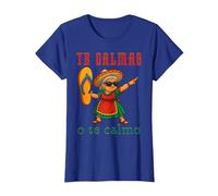 Te Calmas o Te Calmo Divertido Mexicano Mamá Madres Camiseta, Mujer, Azul Real, 3XL