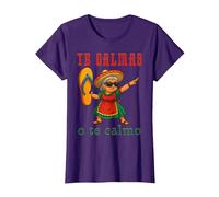 Te Calmas o Te Calmo Divertido Mexicano Mamá Madres Camiseta, Mujer, Morado, M