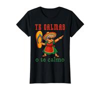 Te Calmas o Te Calmo Divertido Mexicano Mamá Madres Camiseta, Mujer, Negro, L