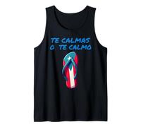 Te Calmas O Te Calmo Expresión Madre Española Puertorriqueña Camiseta sin Mangas