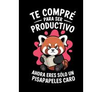 Te Compré Para Ser Productivo. Ahora eres sólo un pisapapeles caro: Un Cuaderno Sarcástico de Tapa Dura con Rejilla de Puntos (200 Páginas, 17.78 x 25.4 cm)