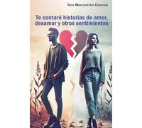 Te contaré historias de amor, desamor y otros sentimientos