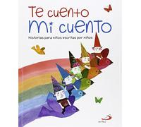 Te cuento mi cuento: Historias para niños escritas por niños (premio la Brújula)