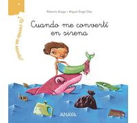 ¿Te cuento un secreto? Cuando me convertí en sirena (PRIMEROS LECTORES - ¿Te cuento un secreto?)