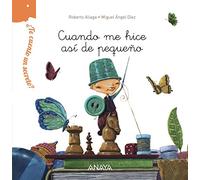 ¿Te cuento un secreto? Cuando me hice así de pequeño (PRIMEROS LECTORES - ¿Te cuento un secreto?)