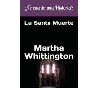 ¿Te cuento una Historia?: La Santa Muerte: 1 (La Santa Muerte: Saga)