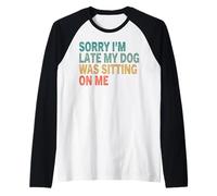 Te de Perro Vintage Retro con Texto en inglés Sorry I'm Late My Dog Was Sitting On Me Camiseta Manga Raglan