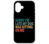 Te de Perro Vintage Retro con Texto en inglés Sorry I'm Late My Dog Was Sitting On Me Carcasa para iPhone 16