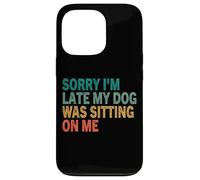 Te de Perro Vintage Retro con Texto en inglés Sorry I'm Late My Dog Was Sitting On Me Carcasa para iPhone 13 Pro
