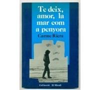 Te deix, amor, la mar com a penyora