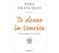 Te deseo la sonrisa: Para recuperar la alegría (Clave)